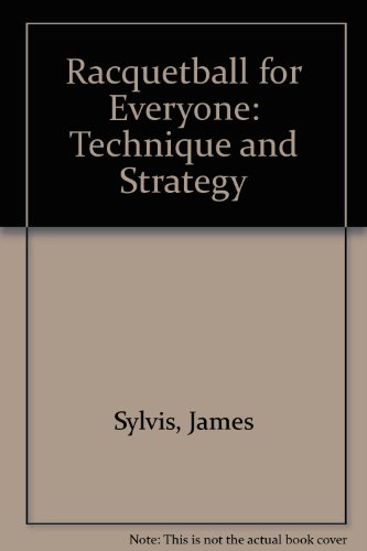 Book Racquetball For Everyone: Technique And Strategy free