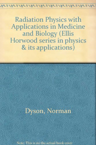 Book Radiation Physics With Applications in Medicine and Biology (Ellis Horwood Series in Physics & Its Applications) free