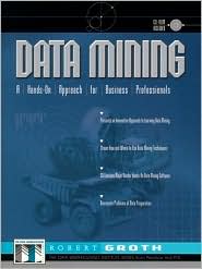 Book Data Mining: A Hands-On Approach for Business Professionals (Data Warehousing Institute Series) free