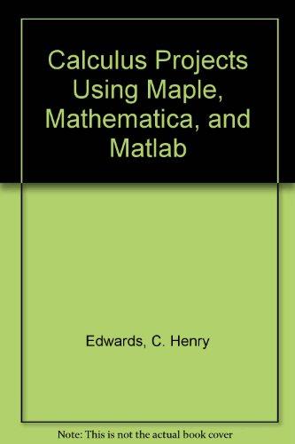 Book Calculus Projects Using Maple, Mathematica, and Matlab free