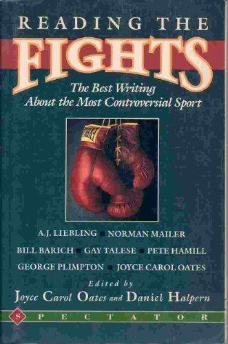 Book Reading the Fights: The Best Writing About the Most Controversial of Sports free