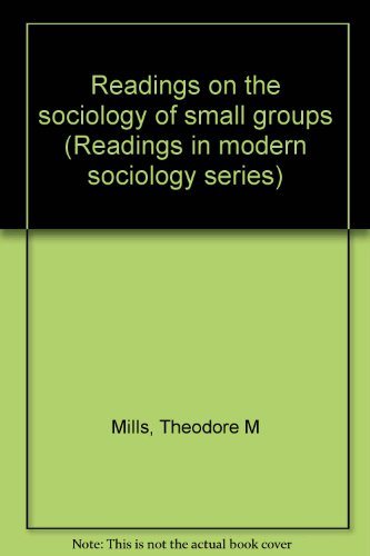 Book Readings on the sociology of small groups (Prentice-Hall readings in modern sociology series) free