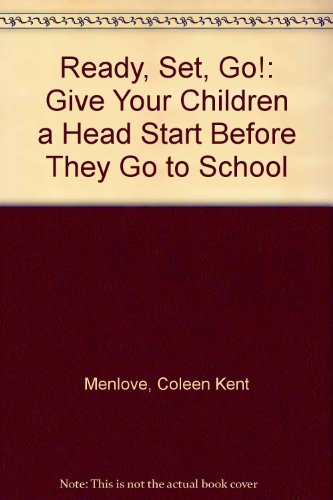 Book Ready, Set, Go!: Give Your Children A Head Start Before They Go To School (a Spectrum Book) free