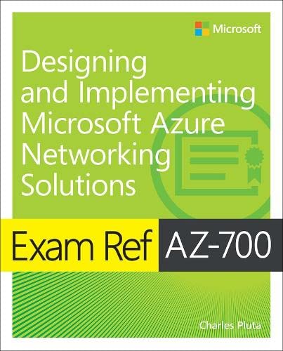 Book Exam Ref AZ-700 Designing and Implementing Microsoft Azure Networking Solutions free