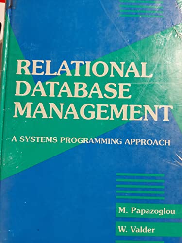 Book Relational Database Management: A Systems Programming Approach (Prentice-hall International Series in Computer Science) free