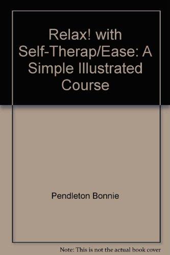 Book Relax! with Self-Therap/Ease: A simple illustrated course free