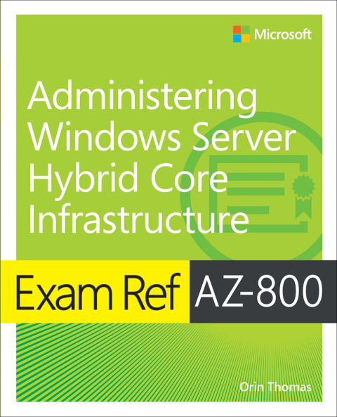 Book Exam Ref AZ-800 Administering Windows Server Hybrid Core Infrastructure (3570357) free