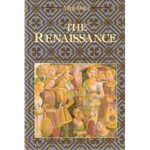 Book The Renaissance: From the 1470s to the End of the 16th Century (Man and Music) free