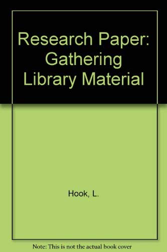 Book The research paper;: Gathering library material, organizing and preparing the manuscript free