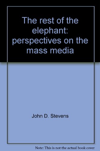 Book The Rest Of The Elephant: Perspectives On The Mass Media free