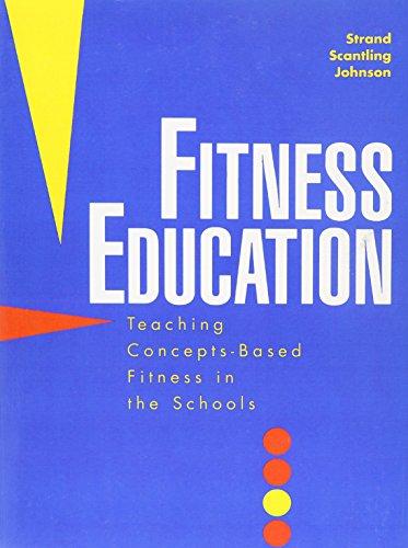 Book Fitness Education: Teaching Concepts-Based Fitness in the Schools free