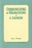 Book Communicating in Organizations: A Casebook free
