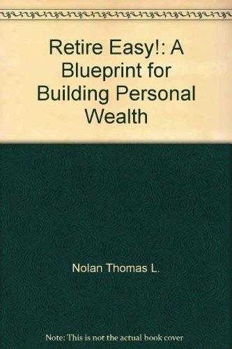 Book Retire Easy!: A Blueprint For Building Personal Wealth free