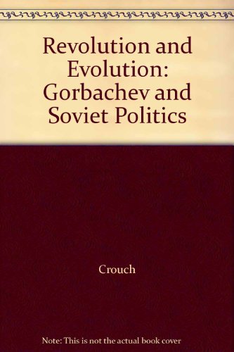 Book Revolution & Evolution: Gorbachev And Soviet Politics free