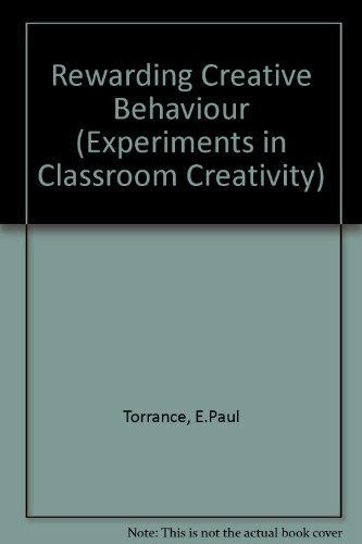 Book Rewarding Creative Behavior: Experiments in Classroom Creativity. free