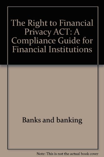 Book The Right To Financial Privacy Act: A Compliance Guide For Financial Institutions (prentice-hall Series In Data Processing Management) free