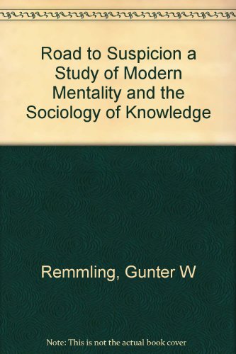 Book Road To Suspicion A Study Of Modern Mentality And The Sociology Of Knowledge free