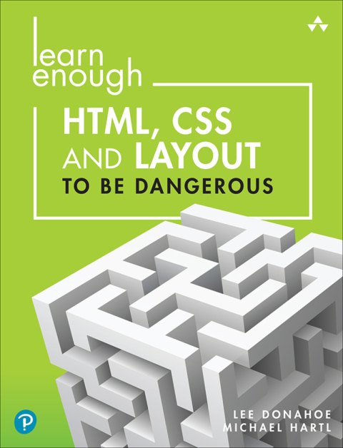 Book Learn Enough HTML, CSS and Layout to Be Dangerous free