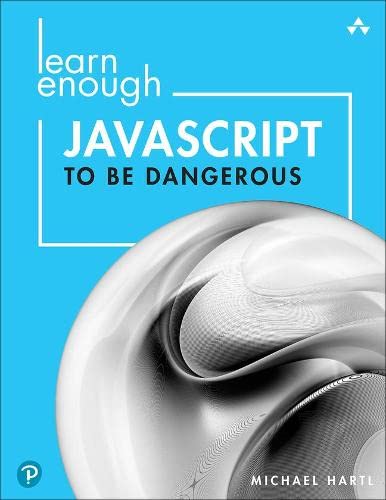 Book Learn Enough JavaScript to be Dangerous: A Tutorial Introduction to Programming with JavaScript free