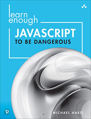 Book Learn Enough JavaScript to be Dangerous: A Tutorial Introduction to Programming with JavaScript free