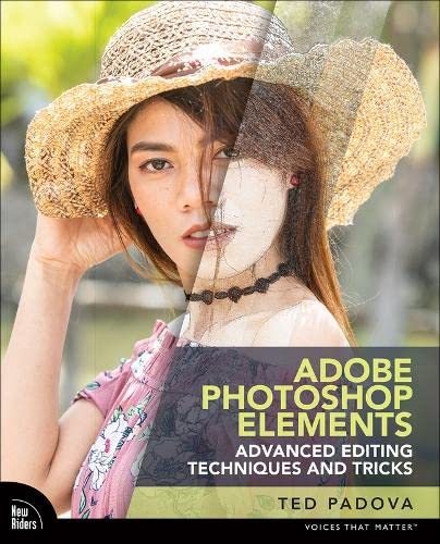 Book Adobe Photoshop Elements Advanced Editing Techniques and Tricks: The Essential Guide to Going Beyond Guided Edits (Voices That Matter) free