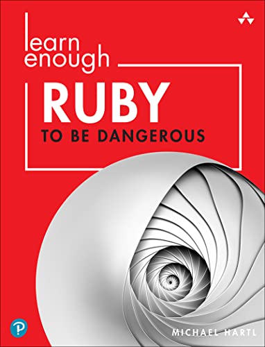 Book Learn Enough Ruby to Be Dangerous: Write Programs, Publish Gems, and Develop Sinatra Web Apps with Ruby free