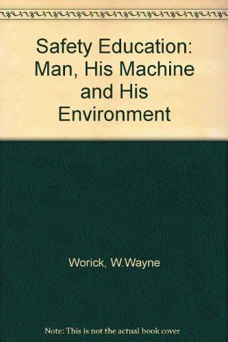 Book Safety Education: Man, His Machines, and His Environment free