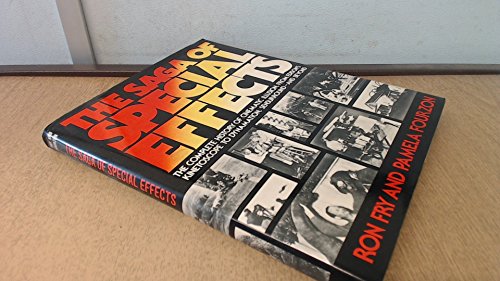Book The Saga of Special Effects: The Complete History of Cinematic Illusion, From Edison's Kinetoscope to Dynamation, Sensurround...and Beyond free