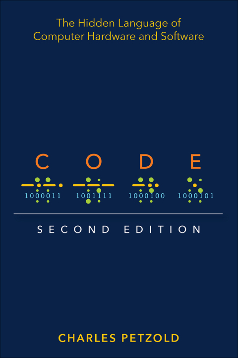 Book Code: The Hidden Language of Computer Hardware and Software free