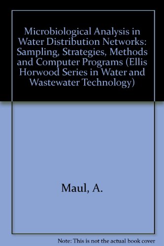 Book Microbiological Analysis In Water Distribution Networks: Sampling Strategies, Methods And Computer Programs (ellis Horwood Series In Water And Wastewater Technology) free