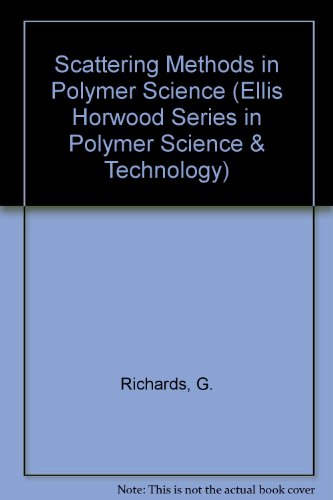 Book Scattering Methods In Polymer Science (ellis Horwood Series In Polymer Science And Technology) free