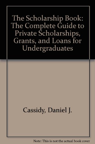 Book The Scholarship Book: The Complete Guide To Private Scholarships Grants And Loans For Undergraduates free