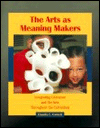 Book Arts as Meaning Makers, The: Integrating Literature and the Arts Throughout the Curriculum free