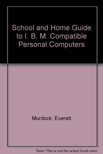 Book School And Home Guide To Ibm-compatible Personal Computers free