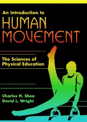 Book An Introduction to Human Movement: The Sciences of Physical Education free