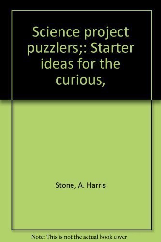 Book Science project puzzlers;: Starter ideas for the curious, free