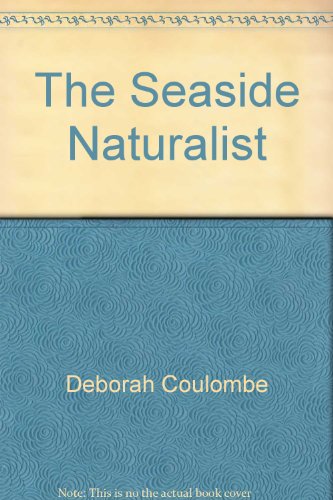 Book The Seaside Natrualist: A Guide to Study at the Seashore free