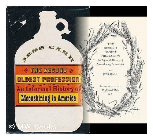 Book The Second Oldest Profession: An Informal History of Moonshining in America free