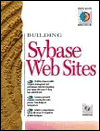 Book Building Sybase Web Sites (prentice Hall Ptr Building A Web Site Series) free