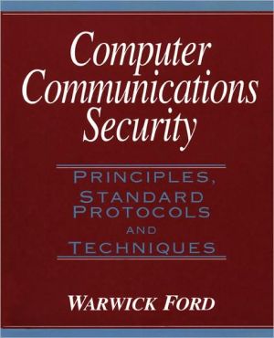Book Computer Communications Security: Principles, Standard Protocols and Techniques free