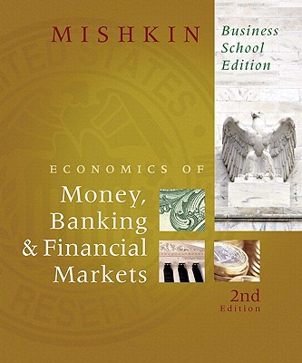 Book The Economics of Money, Banking & Financial Markets: Business School (Addison-wesley Series in Economics) free