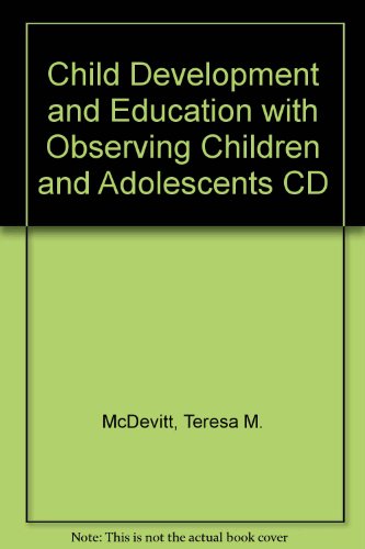 Book Child Development and Education with Observing Children and Adolescents CD (4th Edition) free