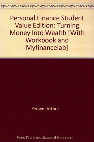 Book Personal Finance Student Value Edition: Turning Money Into Wealth [with Workbook And Myfinancelab] free