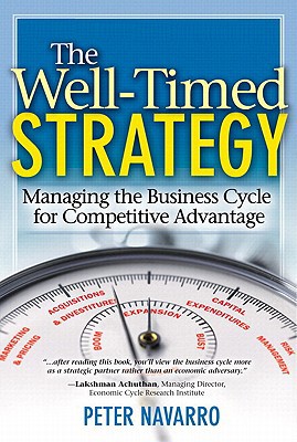 Book Well-Timed Strategy, The: Managing the Business Cycle for Competitive Advantage (paperback) free