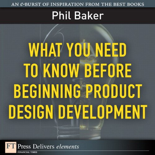 Book What You Need to Know Before Beginning Product Design Development (FT Press Delivers Elements) free