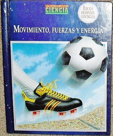 Book Movimiento, Fuerzas, Y Energia (Prentice Hall Ciencia - Edicion En Espanol Y En Ingles) free
