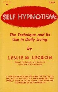 Book Self Hypnotism: The Technique and Its Use in Daily Living free