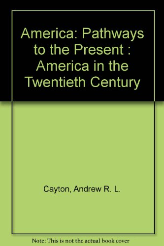 Book America: Pathways To The Present : America In The Twentieth Century free