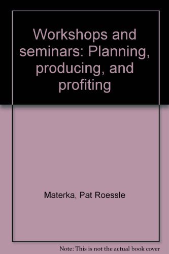 Book Workshops And Seminars: Planning, Producing, And Profiting free