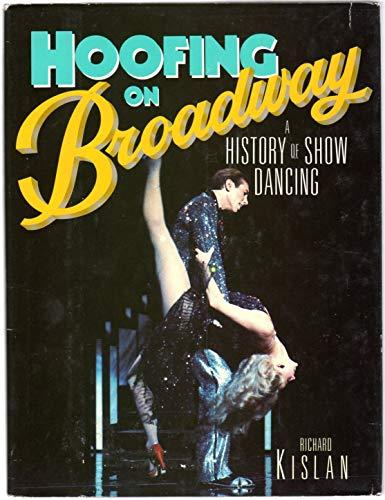 Book Hoofing on Broadway: A History of Show Dancing free